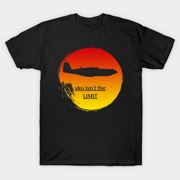 Sky Isn't The Limit Aircraft US Air Force Birthday Gift T-Shirt by GBDesigner